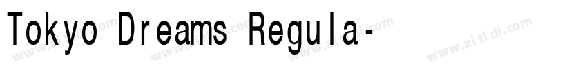 Tokyo Dreams Regula字体转换 Tokyo Dreams Regula字体转换